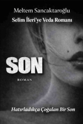 Son - Selim İleri`ye Veda Romanı - Bilir Kitap