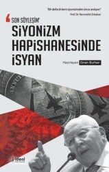 Son Söyleşim Siyonizm Hapishanesinde İsyan - İdeal Kültür Yayıncılık