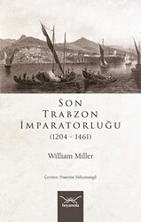 Son Trabzon İmparatorluğu 1204-1461 - Heyamola Yayınları