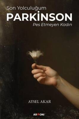 Son Yolculuğum Parkinson Pes Etmeyen Kadın - 1
