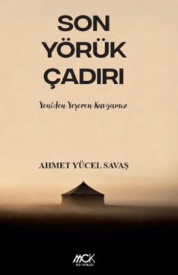 Son Yörük Çadırı - Yeniden Yeşeren Kavgamız - 1