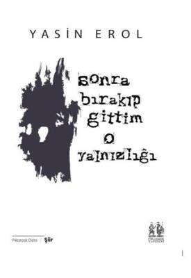 Sonra Bırakıp Gittim O Yalnızlığı - 1