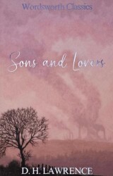 Sons and Lovers - Wordsworth Classics