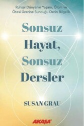 Sonsuz Hayat, Sonsuz Dersler - Akaşa Yayınları