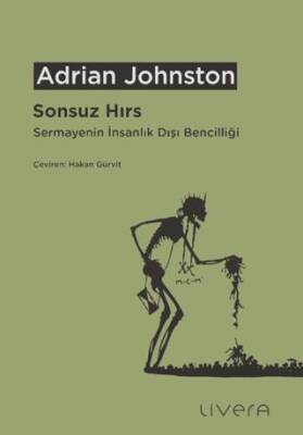 Sonsuz Hırs: Sermayenin İnsanlık Dışı Bencilliği - 1