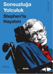 Sonsuzluğa Yolculuk Stephen’la Hayatım - Alfa Yayınları