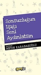 Sonsuzluğun Işığı Seni Aydınlatsın - İz Yayıncılık