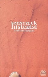 Sonsuzluk Histerisi - Kent Işıkları Yayınları
