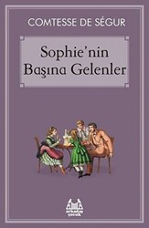 Sophie`nin Başına Gelenler - Arkadaş Yayınları