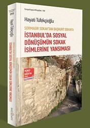 Sormagir Sokak`tan Başkurt Sokak`a - İstanbul`da Sosyal Dönüşümün Sokak İsimlerine Yansıması - Doğu Kitabevi