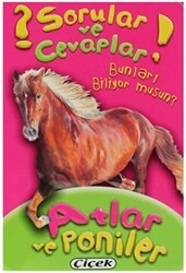 Sorular ve Cevaplar - Atlar ve Poniler - Çiçek Yayıncılık