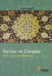 Sorular ve Cevaplar Cilt 2 : Kur`an, Ahlak - el-Mustafa Yayınları