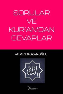 Sorular ve Kur`an`dan Cevaplar - 1