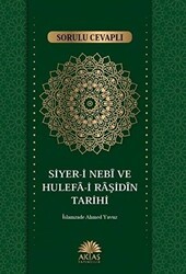Sorulu Cevaplı Siyer-i Nebi ve Hulefa-i Raşidin Tarihi - Aktaş Yayıncılık