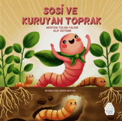 Sosi ve Kuruyan Toprak - Mahlas Çocuk Yayınları