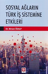Sosyal Ağların Türk İş Sistemine Etkileri - Ekin Basım Yayın