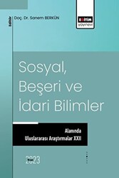 Sosyal, Beşeri ve İdari Bilimler Alanında Uluslararası Araştırmalar XXII - Eğitim Yayınevi - Bilimsel Eserler