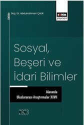 Sosyal, Beşeri ve İdari Bilimler Alanında Uluslararası Araştırmalar XXVII - 1