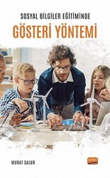 Sosyal Bilgiler Eğitiminde Gösteri Yöntemi - Nobel Bilimsel Eserler