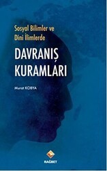 Sosyal Bilimler ve Dini İlimlerde Davranış Kuramları - Rağbet Yayınları