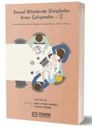 Sosyal Bilimlerde Disiplinler Arası Çalışmalar-I - Efe Akademi Yayınları