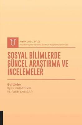Sosyal Bilimlerde Güncel Araştırma ve İncelemeler AYBAK 2021 Eylül - 1