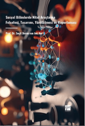 Sosyal Bilimlerde Nitel Araştırma Felsefesi, Tasarımı, Yürütülmesi ve Raporlaması - Gazi Kitabevi