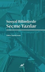 Sosyal Bilimlerde Seçme Yazılar - Paradigma Akademi Yayınları