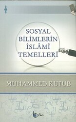 Sosyal Bilimlerin İslami Temelleri - Beka Yayınları