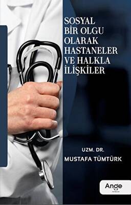 Sosyal Bir Olgu Olarak Hastaneler ve Halkla İlişkiler - 1