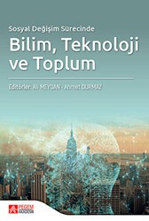 Sosyal Değişim Sürecinde Bilim Teknoloji ve Toplum - Pegem Akademi Yayıncılık