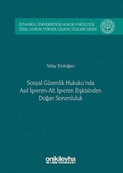 Sosyal Güvenlik Hukuku`nda Asıl İşveren Alt İşveren İlişkisinden Doğan Sorumluluk - On İki Levha Yayınları