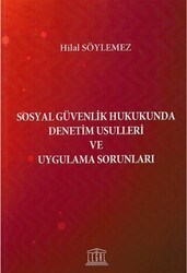 Sosyal Güvenlik Hukukunda Denetim Usulleri ve Uygulama Sorunları - Legal Yayıncılık