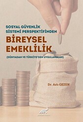 Sosyal Güvenlik Sistemi Perspektifinden Bireysel Emeklilik - Paradigma Akademi Yayınları