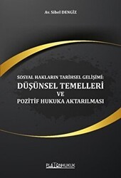 Sosyal Hakların Tarihsel Gelişimi: Düşünsel Temelleri ve Pozitif Hukuka Aktarılması - Platon Hukuk