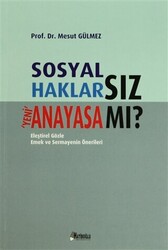 Sosyal Haklarsız Yeni Anayasa mı? - 1