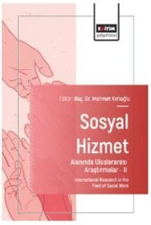 Sosyal Hizmet Alanında Uluslararası Araştırmalar – II - Eğitim Yayınevi - Bilimsel Eserler