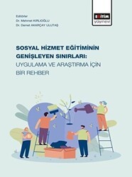 Sosyal Hizmet Eğitiminin Genişleyen Sınırları: Uygulama ve Araştırma İçin Bir Rehber - Eğitim Yayınevi - Bilimsel Eserler