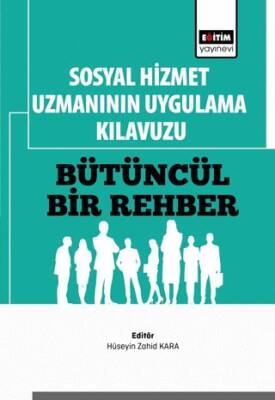 Sosyal Hizmet Uzmanının Uygulama Kılavuzu: Bütüncül Bir Rehber - 1