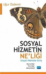 Sosyal Hizmetin Ne`liği - Sosyal Hizmete Giriş - Nobel Akademik Yayıncılık
