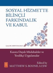 Sosyal Hizmette Bilinçli Farkındalık ve Kabul - Nobel Yaşam