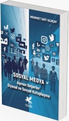 Sosyal Medya - Aşınan Değerler Siyasal ve Sosyal Kutuplaşma - Mitosera Yayınları