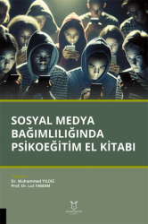 Sosyal Medya Bağımlılığında Psikoeğitim El Kitabı - Akademisyen Kitabevi