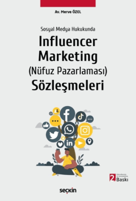 Sosyal Medya Hukukunda Influencer Marketing Nüfuz Pazarlaması Sözleşmeleri - 1