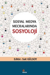Sosyal Medya Mecralarında Sosyoloji - Kriter Yayınları