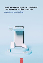 Sosyal Medya Pazarlaması ve Tüketicilerin Satın Alma Kararları Üzerindeki Rolü - Dora Basım Yayın