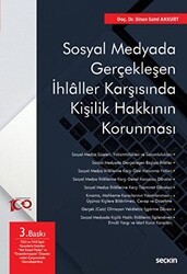 Sosyal Medyada Gerçekleşen İhlaller Karşısında Kişilik Hakkının Korunması - Seçkin Yayıncılık