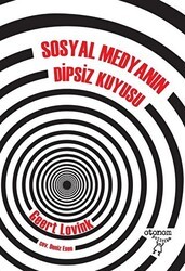 Sosyal Medyanın Dipsiz Kuyusu - Otonom Yayıncılık