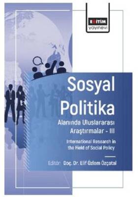 Sosyal Politika Alanında Uluslararası Araştırmalar – III - 1