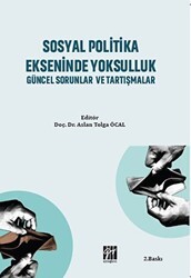 Sosyal Politika Ekseninde Yoksulluk Güncel Sorunlar ve Tartışmalar - 1